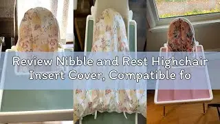 Review Nibble and Rest Highchair Insert Cover, Compatible for IKEA Antilop Highchair, High Chair Acc