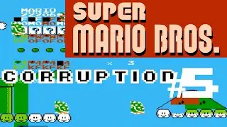 CORRUPTION [#5]: Super Mario Bros.