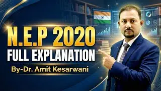 N.E.P 2020 Full Explanation |By-D.r  Amit Kesarwani| Anusandhan Academy
