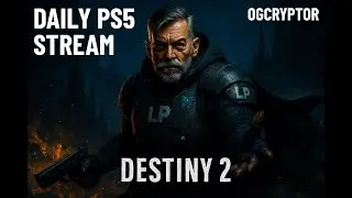 156 - Destiny 2 PS5 Live &mdash; PvE/PvP Grinds with OGCryptor | Seasonal Loot & Endgame Runs
