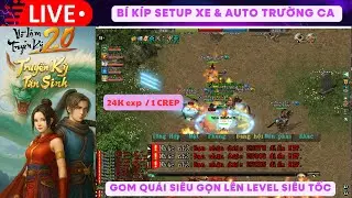 🔥VLTK2.0 | Hướng Dẫn Setup Xe & Auto Gom Qu&aacute;i Si&ecirc;u Gọn Trong Trường Ca Sơn Trang  EXP Tăng Như Hack