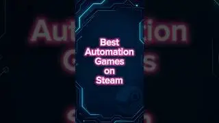 Топ-3 игр про автоматизацию в Steam, в которые вам ОБЯЗАТЕЛЬНО стоит поиграть 🔧