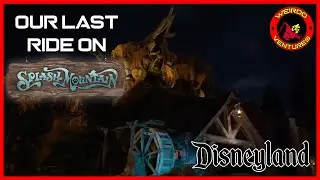 OUR LAST RIDE ON DISNEYLAND'S SPLASH MOUNTAIN