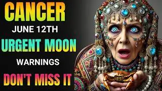 Cancer: Urgent June 12 Moon Alert You Can&rsquo;t Ignore&mdash;Read Before Tomorrow!