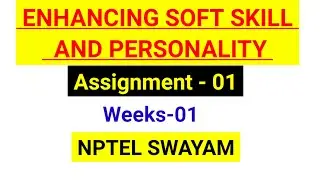 Enhancing soft skill and personality | Assignment 01 | weeks 01 |#nptel
