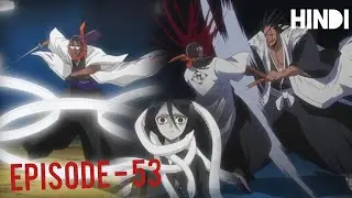 Rukia&rsquo;s Execution Begins 😱 | Kenpachi vs Tōsen 🔥🔥 &ndash; Bleach Episode 53 | Hindi Explaination 