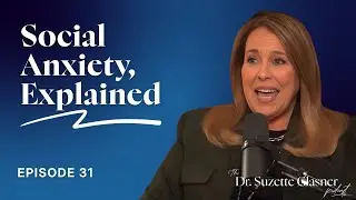Odc. 31: Lekcje Genie Francis na temat lęku społecznego | Wyjaśnia dr Suzette Glasner