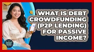 What Is Debt Crowdfunding (P2P Lending) For Passive Income? - Passive Income Wizards