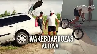 OLIVÉR BMXEZNI TANUL - WAKEBOARDOZÁS AUTÓ UTÁN