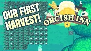 Orcish Inn - OUR FIRST HARVEST | Orcish Inn Gameplay