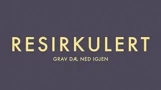 Resirkulert - «Grav dæ ned igjen» [Offisiell Video]