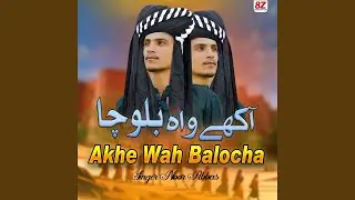 Akhe Wah Balocha
