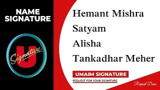 Hemant Mishra | Satyam | Alisha | Tankadhar Meher Name Signature | 3 Design | Umaim Signature