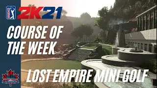 PGATOUR2K21 COURSE OF THE WEEK! - Lost Empire Mini Golf