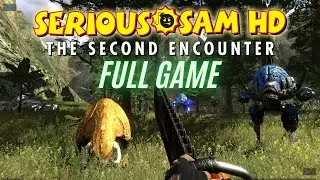 SERIOUS SAM HD: The Second Encounter - full game walkthrough