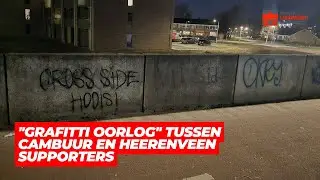 Overlast door ''grafitti oorlog'' tussen Cambuur en Heerenveen supporters