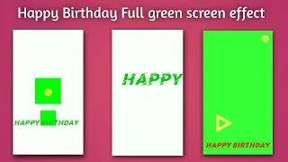 Birthday full screen video green screen effect
