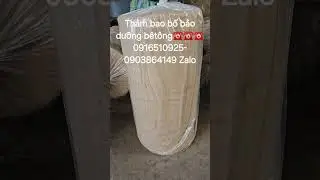 Thảm bao bố bảo dưỡng b&ecirc;t&ocirc;ng, phủ gốc c&acirc;y ☎️0916510925-0903864149 Zalo#baobo#thambaobo#lotsanbetong