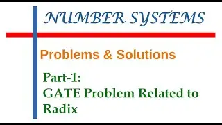 Number Systems || Problems & Solutions - Part-1 ||  GATE Problem Related to Radix