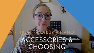 How To: Buy A Piano &ndash; Accessories & Choosing