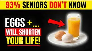 Never Eat EGGS with These 5 FOODS After 60 | Senior Nutrition Mistakes