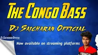 The Congo Bass || Official Music Video || Dj Saicharan Official ||