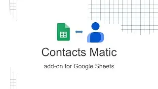 Create Google Contacts from new Google Sheets rows AUTOMATICALLY using Contacts Matic