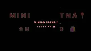 MiniSo Patna📍#fashionfinds#cutefinds#ShopWithMe#ShoppingVlogIndia#VlogIndia#BudgetShopping#haul