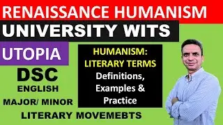 Renaissance Humanism, University Wits & Utopia Literary Terms ENG Major/Minor DSC. BA English Sem 3