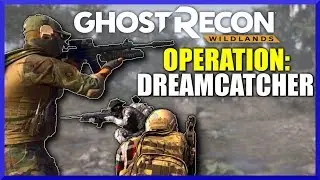 OPERATION DREAMCATCHER | Ghost Recon Wildlands Milsim Operation