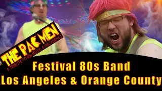 Festival 80s Band The Pac Men In The Los Angeles & Orange County
