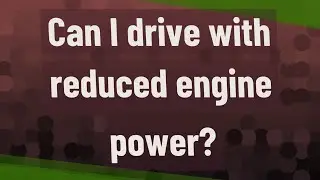 Can I drive with reduced engine power?