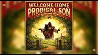 WELCOME HOME PRODIGAL SON