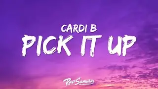 Cardi B - Pick It Up (Lyrics) ft. Selena Gomez