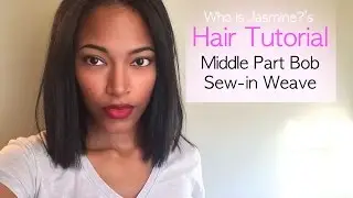 Middle Part Bob Sew-in Weave Tutorial | Jasmine Defined