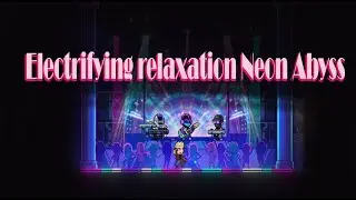 Electrifying relaxation Neon Abyss