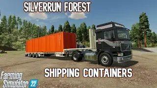Shipping Containers | Silverrun Forest Map | Farming Simulator 22 - Platinum Expansion | How To