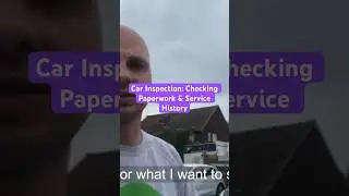 Car Inspection: Checking Paperwork & Service History