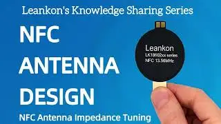 Leankon NFC Antenna Design: Optimizing NFC performance with  Antenna Matching
