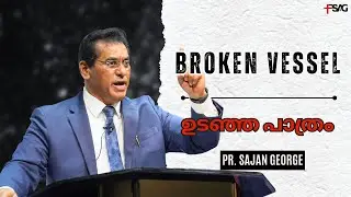 Broken Vessel | Pr. Sajan George | Nov 30, 2025 | PSAG