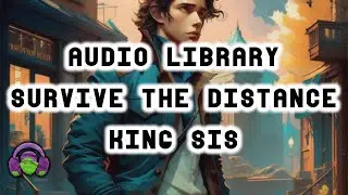 🎵 Survive the distance - King Sis [Copyright Free]🎵