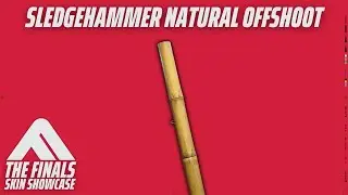 SLEDGEHAMMER NATURAL OFFSHOOT Skin Review | The Finals Season 1 Bamboo Brawler Bundle