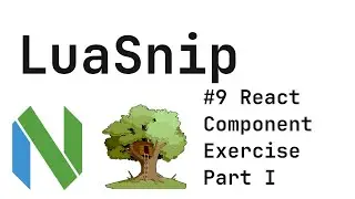 LuaSnip Zero to Hero #9 React Component Exercise Part I