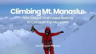 Climbing Mt. Manaslu: How Megan Rath Used Restore to Conquer the Mountain
