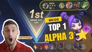ALPHA 3⭐ Carry Team! ⚔️ MCGG Rank Si&ecirc;u Căng | LYLIA Lead The Way | CRAZY MATCH!