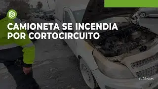 Camioneta se incendia por cortocircuito