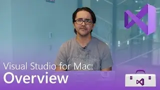 Visual Studio for Mac: Overview