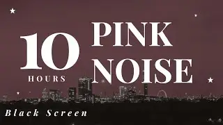 Pink Noise for Sleep & Anxiety Relief – 10 Hours | Black Screen | No Interruptions