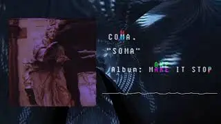 COMA. - SOMA (Official Visualizer)
