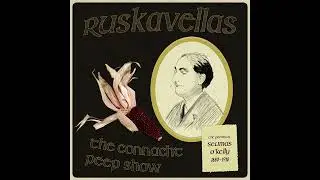 Ruskavellas - The Connacht Peep Show (Full Album)